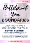 BULLETPROOF YOUR BOUNDARIES - Creating Terms & Conditions for your Beauty Business - ONLINE ONLY