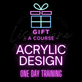 *GIFT* ACRYLIC MASTERCLASS 1 DAY TRAINING