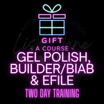 *GIFT* COMBO GEL POLISH + BIAB + EFILE 2 DAY TRAINING