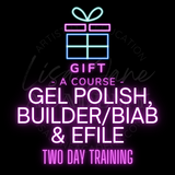 *GIFT* COMBO GEL POLISH + BIAB + EFILE 2 DAY TRAINING