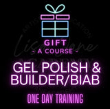 *GIFT* COMBO GEL POLISH & BUILDER / BIAB 1 DAY TRAINING