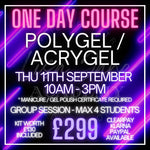 POLYGEL / ACRYGEL COURSE Thu 11th Sept 10-3